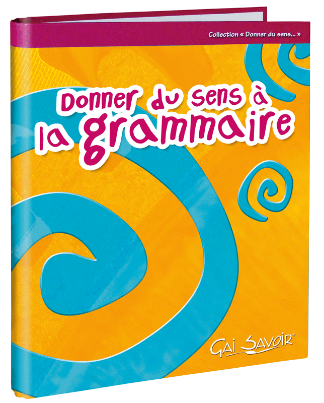 Donner du sens à la grammaire