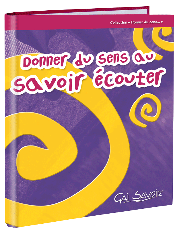 Donner du sens au savoir écouter